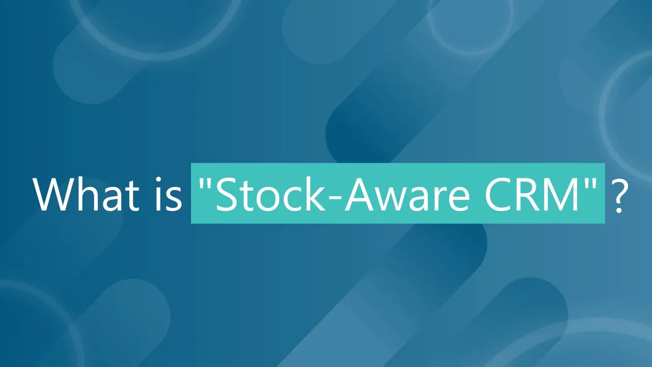 Stock-Aware CRM